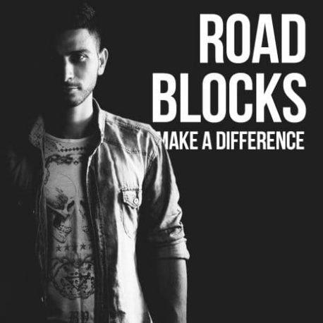 Road Blocks (Make A Difference pt 3)